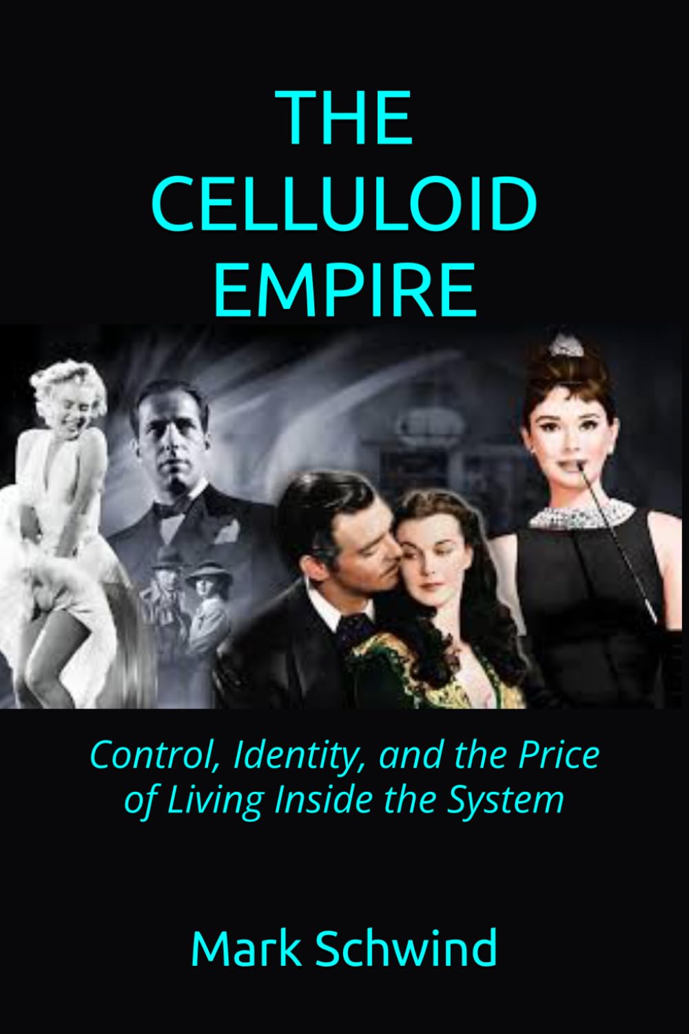 THE CELLULOID EMPIRE: Control, Identity, and the Price of Living Inside the System