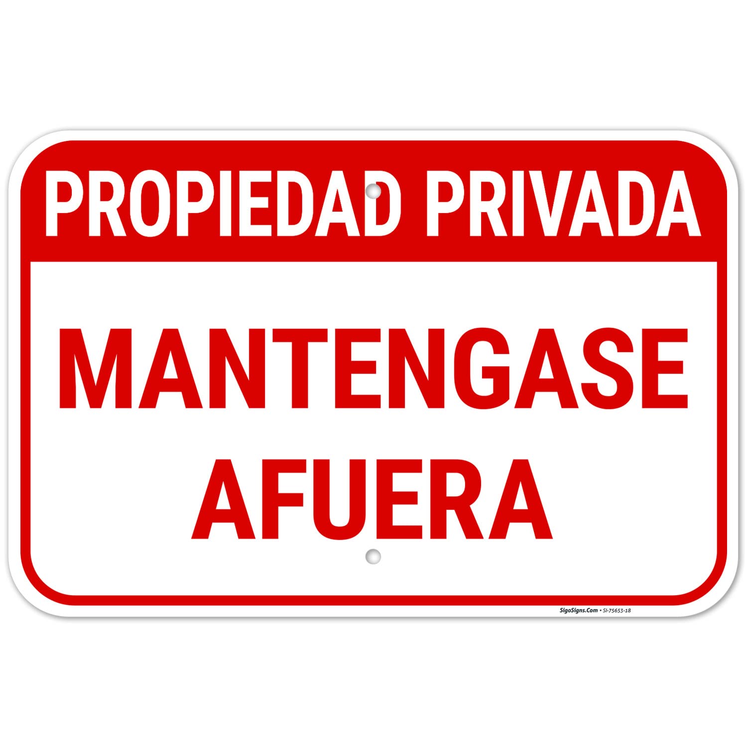 Private Property Stay Out Spanish Sign, 12x18 Inches, Rust Free .063 Aluminum, Fade Resistant, Made in USA