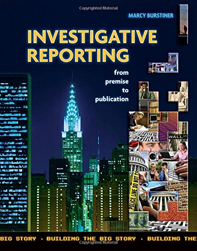 Investigative Reporting from Premise to Publication