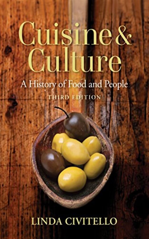 Cuisine and Culture: A History of Food and People, 3rd Edition 3rd Edition3rd Edition