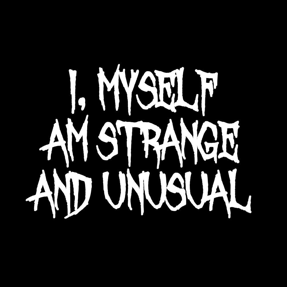 Amazon.com: I Myself Am Strange and Unusual Halloween Beetle Juice Inspired  6" Vinyl Sticker Car Decal (6" White) : Automotive
