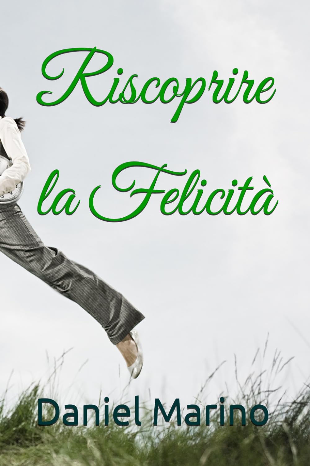Riscoprire la Felicità