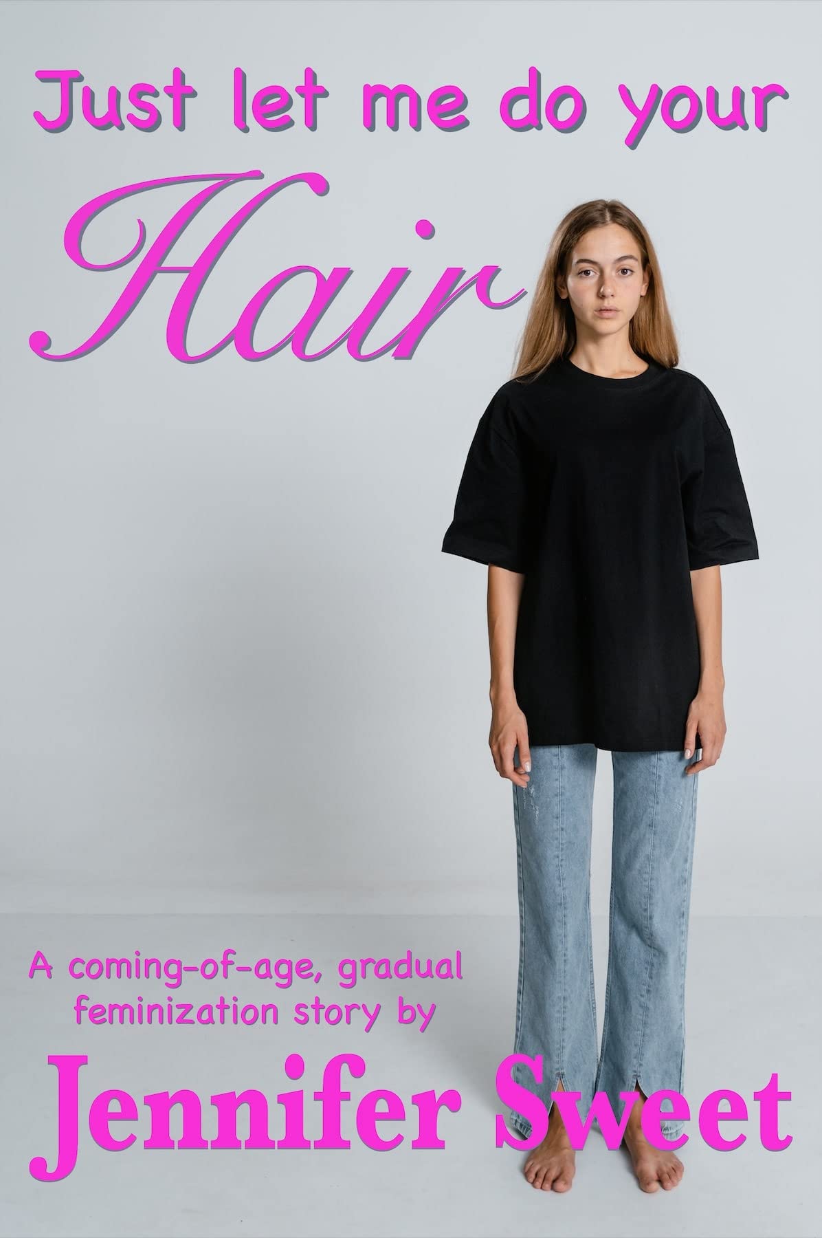 Just Let Me Do Your Hair: A Gradual Feminization Story