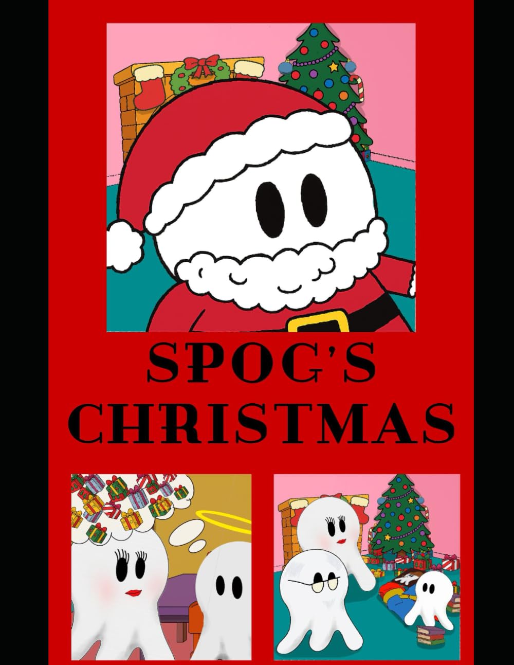 Spog's Christmas: A Magical Christmas Eve Adventure About Santa and the Power of Believing. (The Ghost Nation Series)