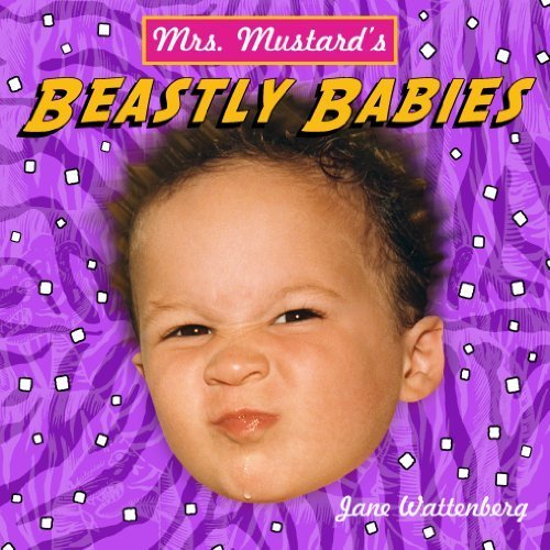 Mrs. Mustard's BEASTLY BABIES (Mrs. Mustard's Books) by Jane Wattenberg (2012) Board book