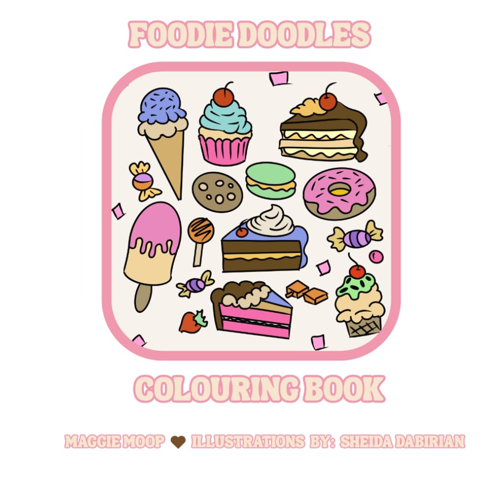 Foodie Doodles Colouring Book: Deliciously Fun Hand Drawn illustrations (Hand Drawn Classics)