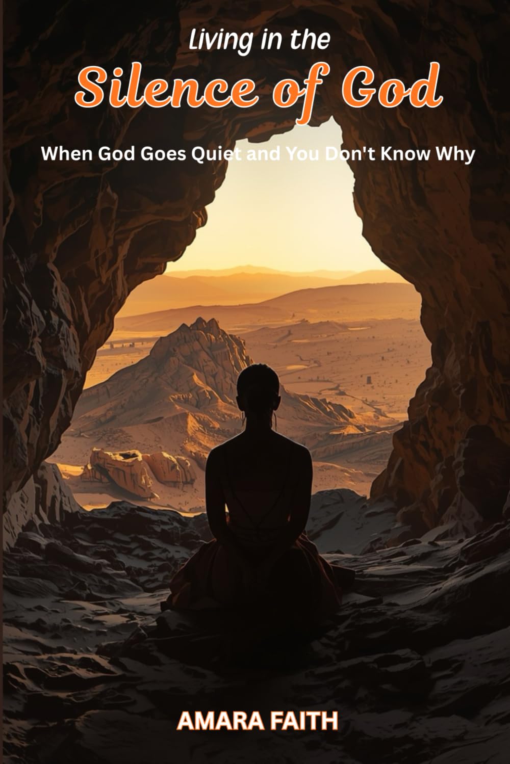 Living in the Silence of God: When God Goes Quiet and You Don't Know Why