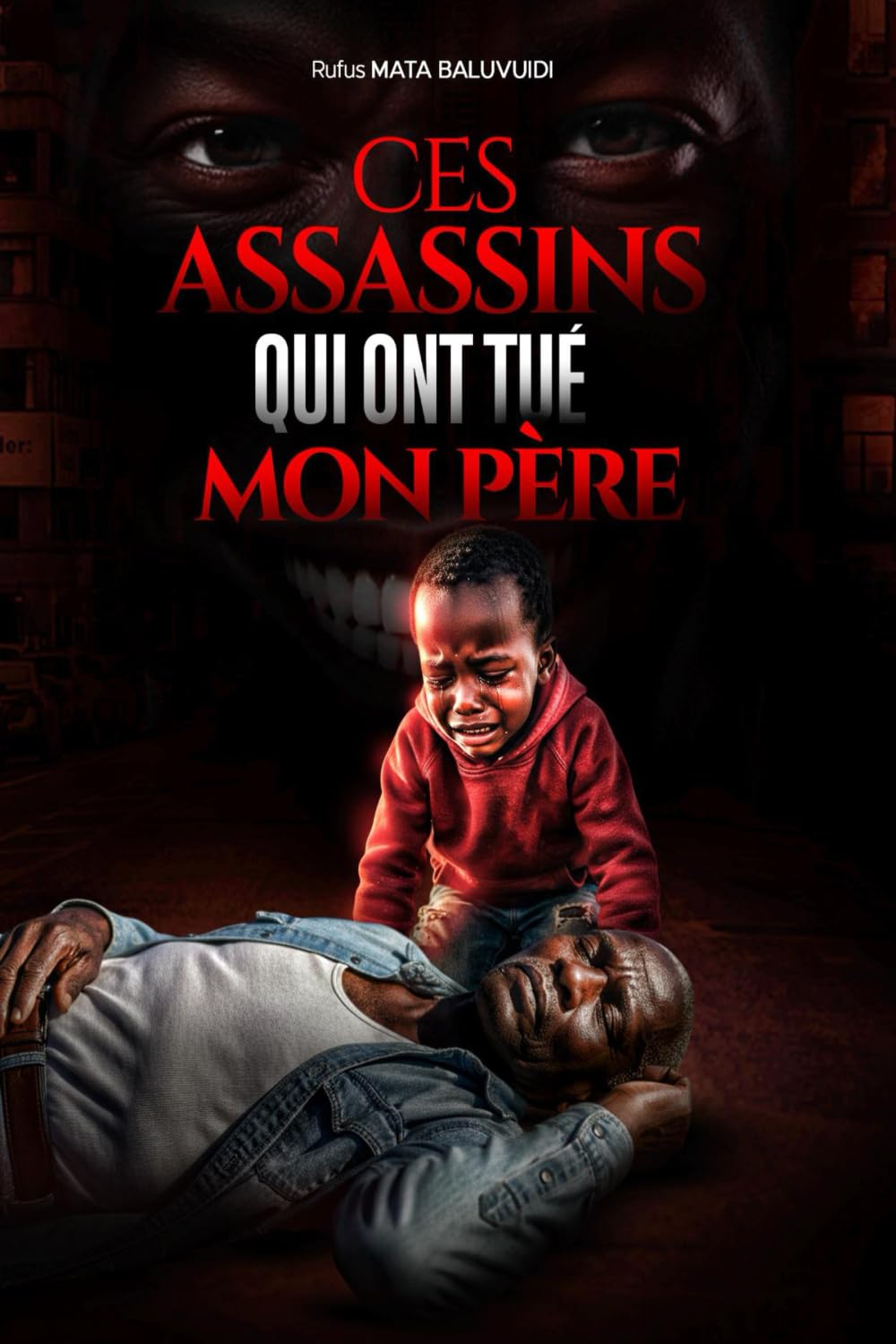 Ces assassins qui ont tué mon père