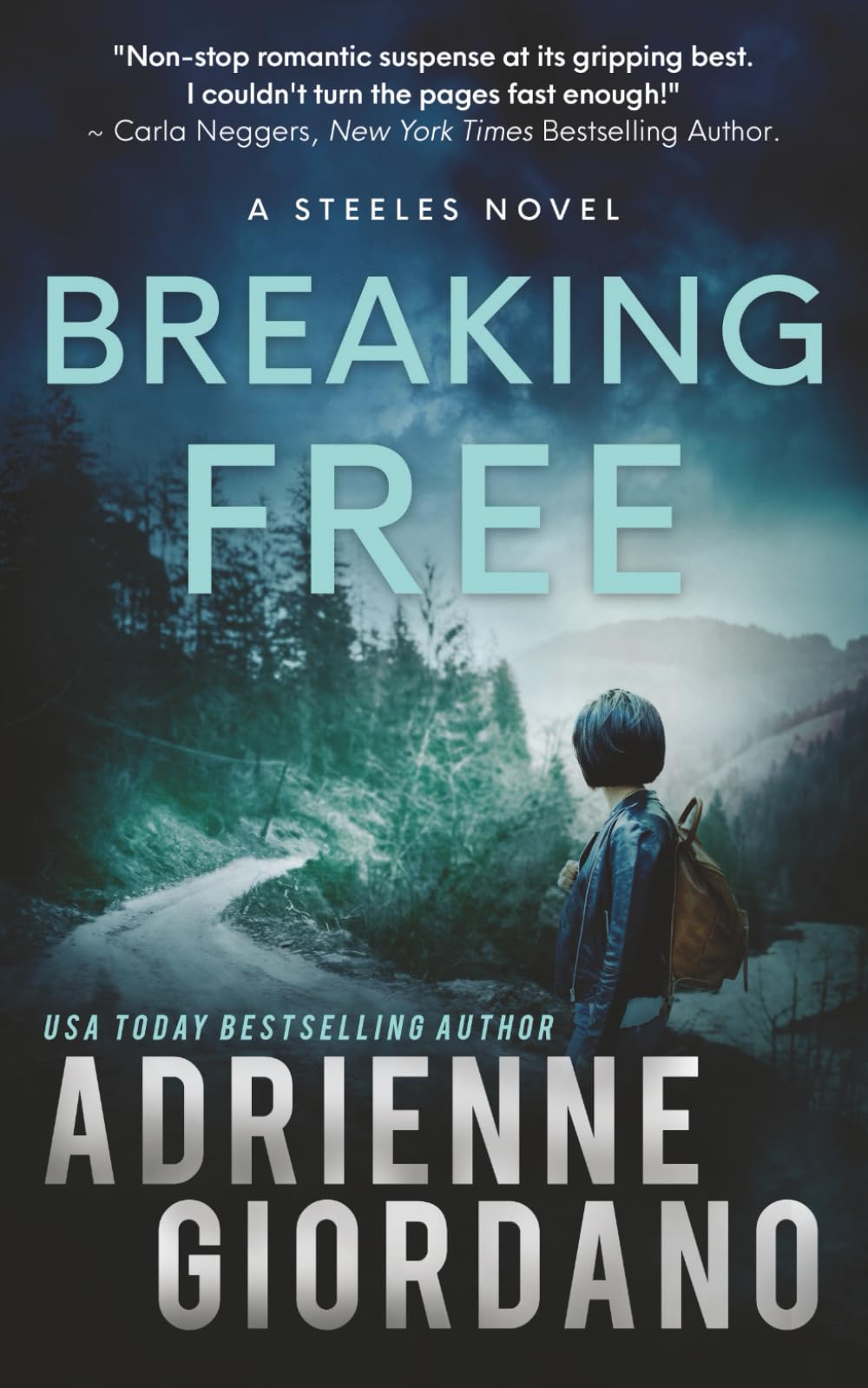 Breaking Free: A Romantic Suspense Novel (Steele Ridge: The Steeles)