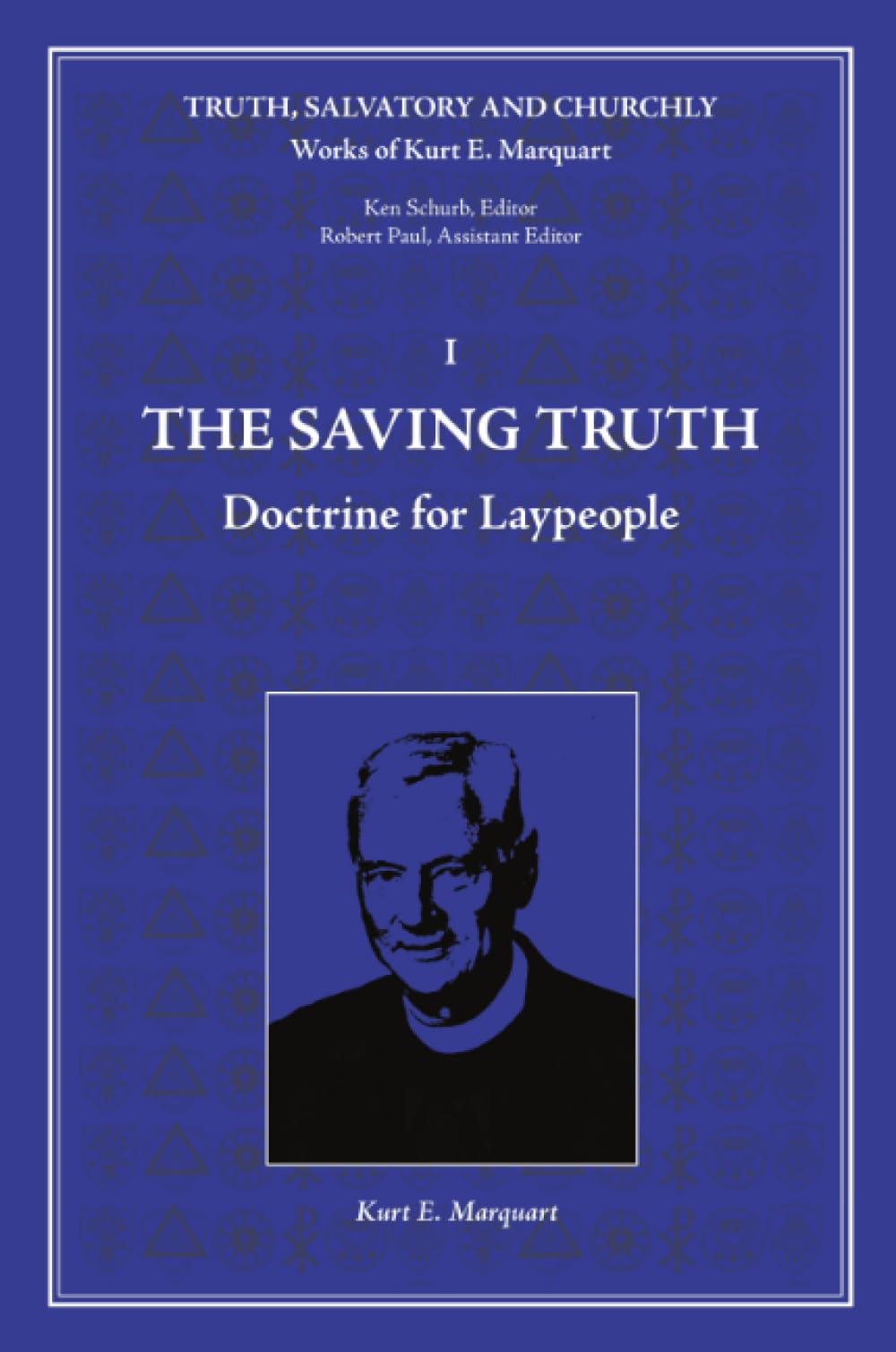The Saving Truth: Doctrine for Laypeople