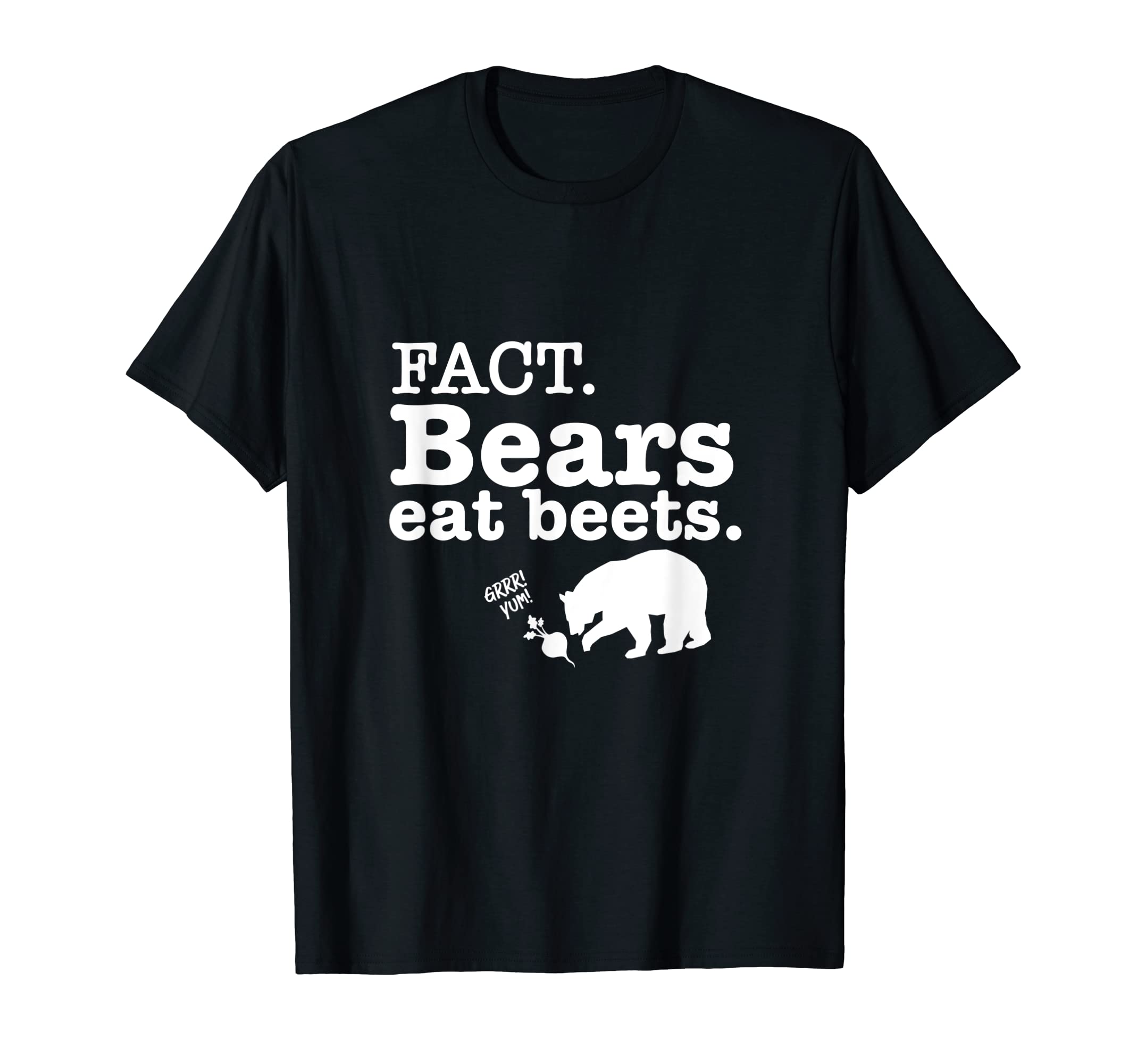 Fact Bears Eat Beets Clever T Shirt T-Shirt