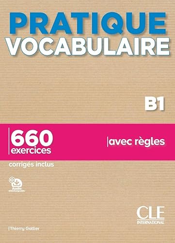 PRATIQUE VOCABULARIRE B1, LIVRE + CORRIGES: 660 exercices corrigés inclus (GRAMMAIRE)