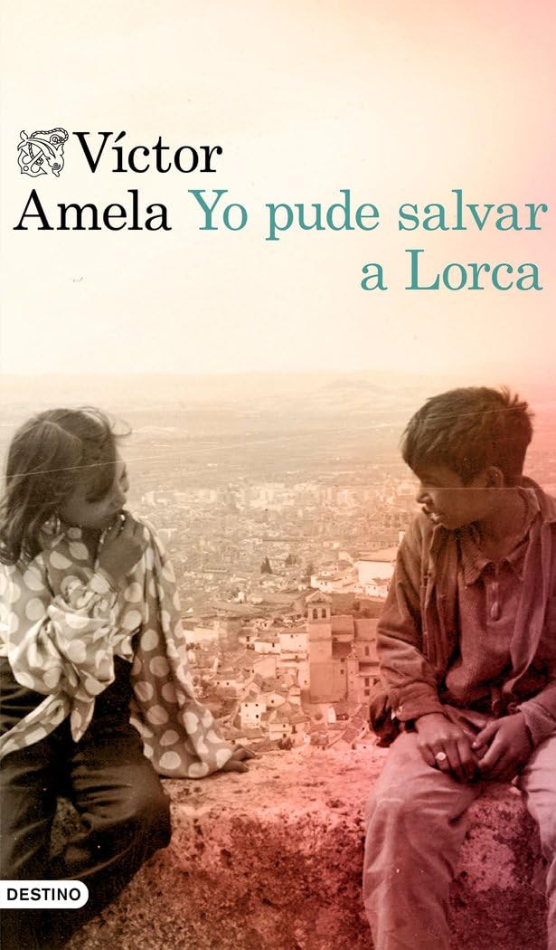 Yo pude salvar a Lorca: Yo pude salvar a Lorca (Áncora & Delfín)