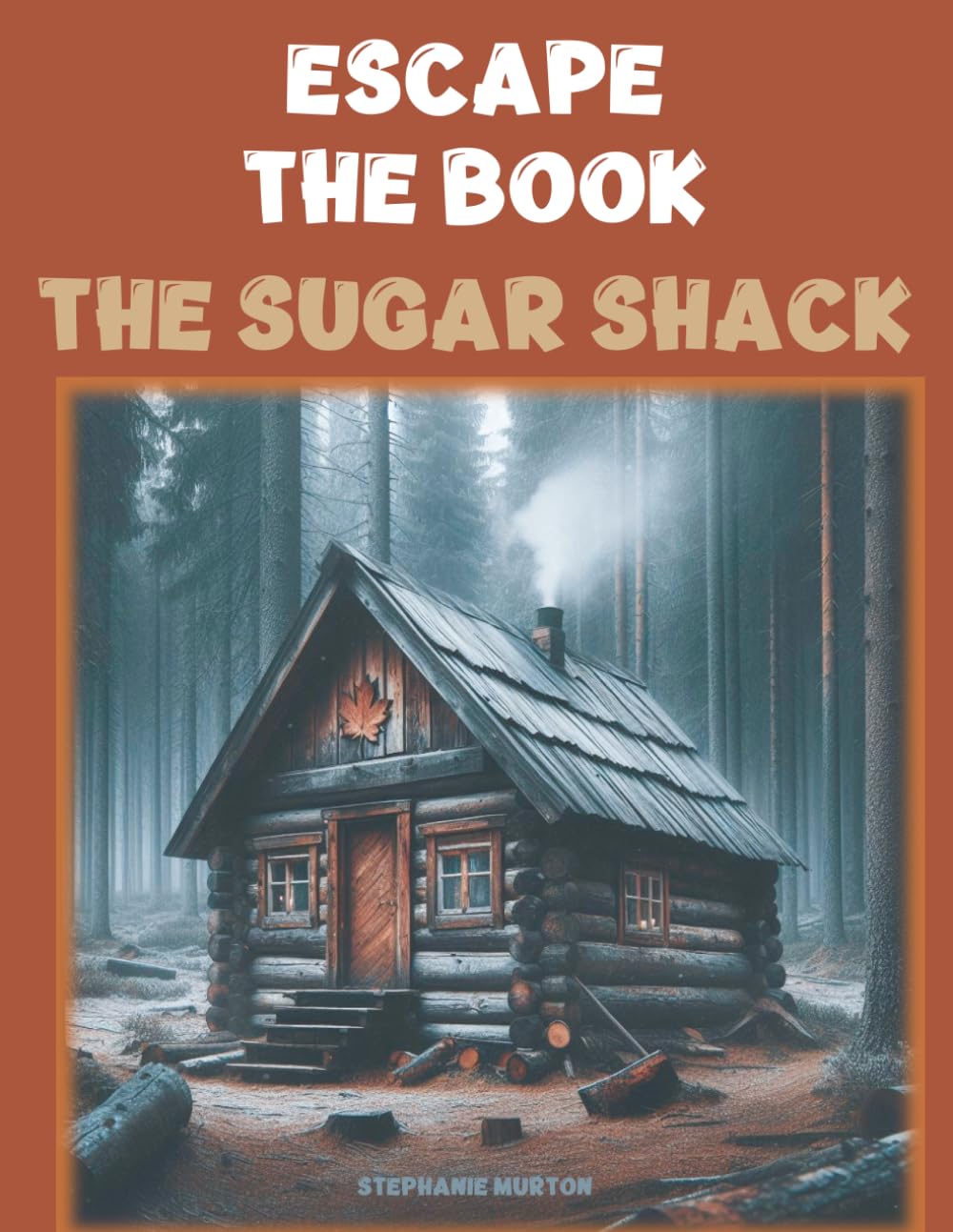 Escape The Sugar Shack: An Escape Room Book, Logic Puzzle Book for Kids and Teenagers