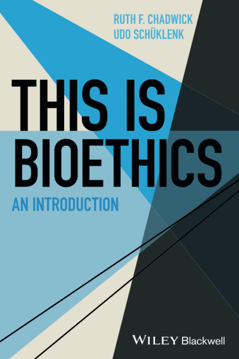 This Is Bioethics: An Introduction (This is Philosophy),Ruth F.