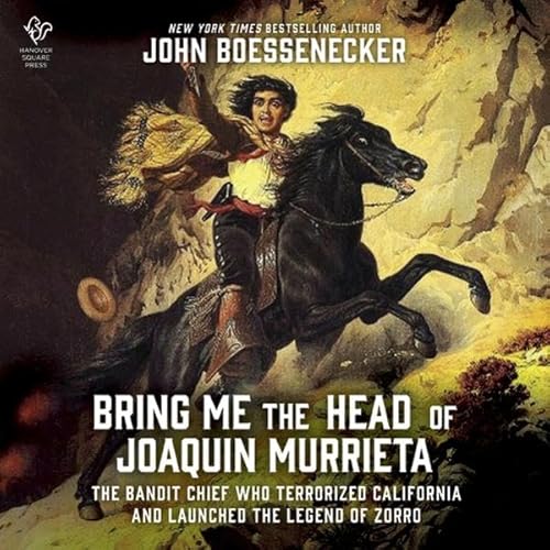 Bring Me the Head of Joaquin Murrieta Audiolibro Por John Boessenecker arte de portada