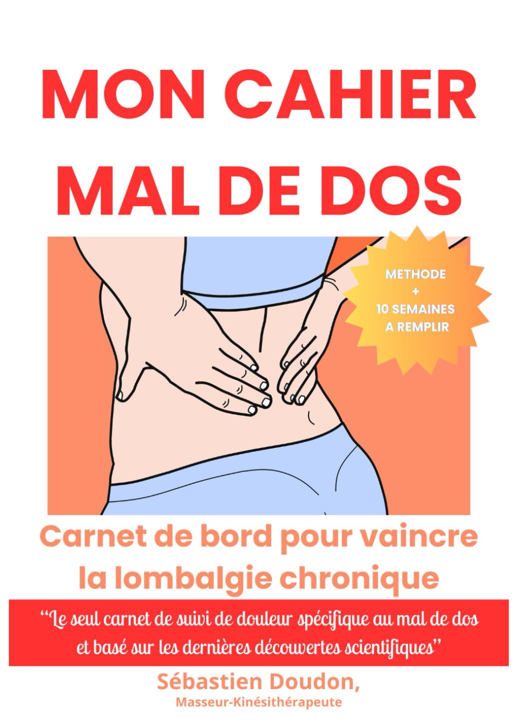 Mon cahier mal de dos: Carnet de bord pour vaincre la lombalgie chronique