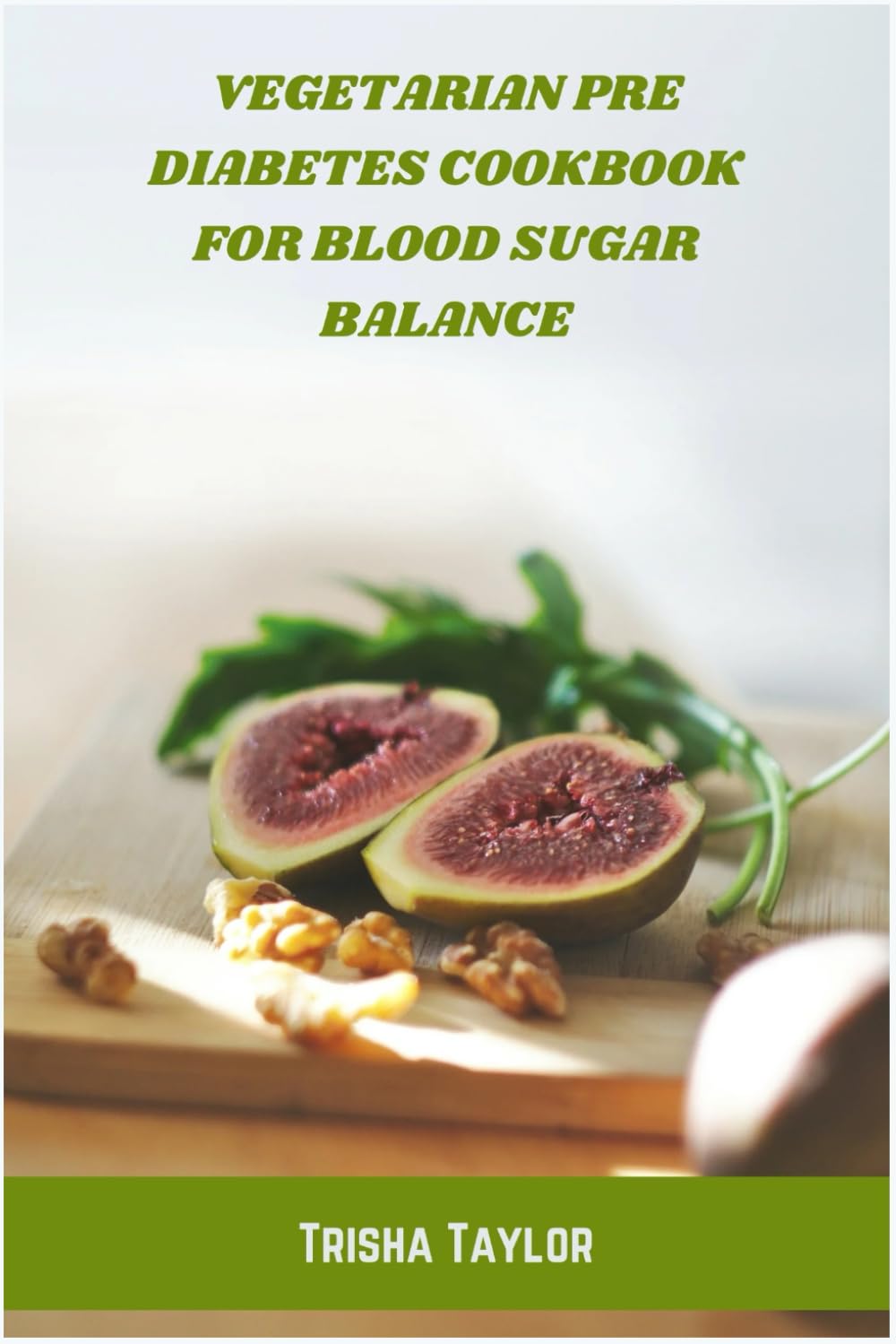 Vegetarian Pre Diabetes Cookbook for Blood Sugar Balance