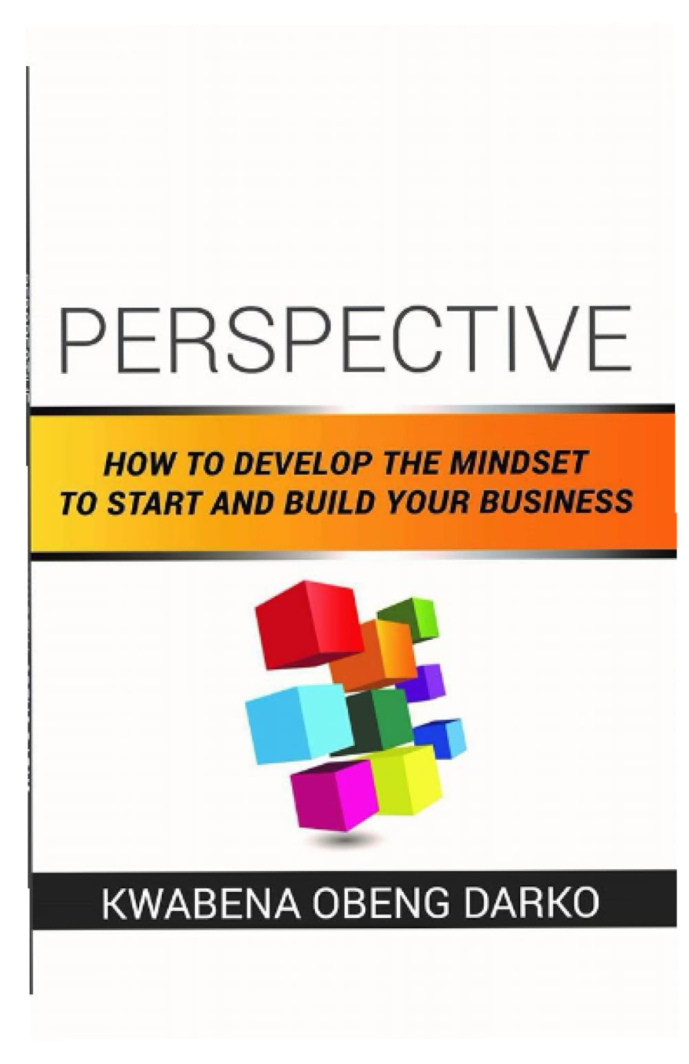 Perspective: How to develop the mindset to start and build your business