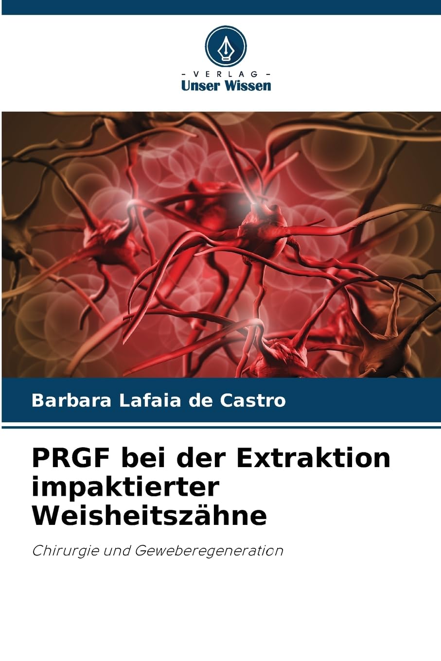PRGF bei der Extraktion impaktierter Weisheitszähne: Chirurgie und Geweberegeneration