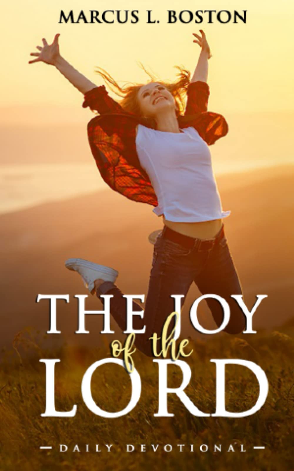 The Joy Of The Lord: Daily Devotional