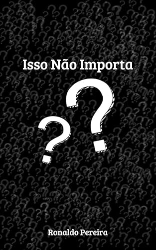 Isso Não Importa: Pensamentos de uma mente morta (Portuguese Edition)