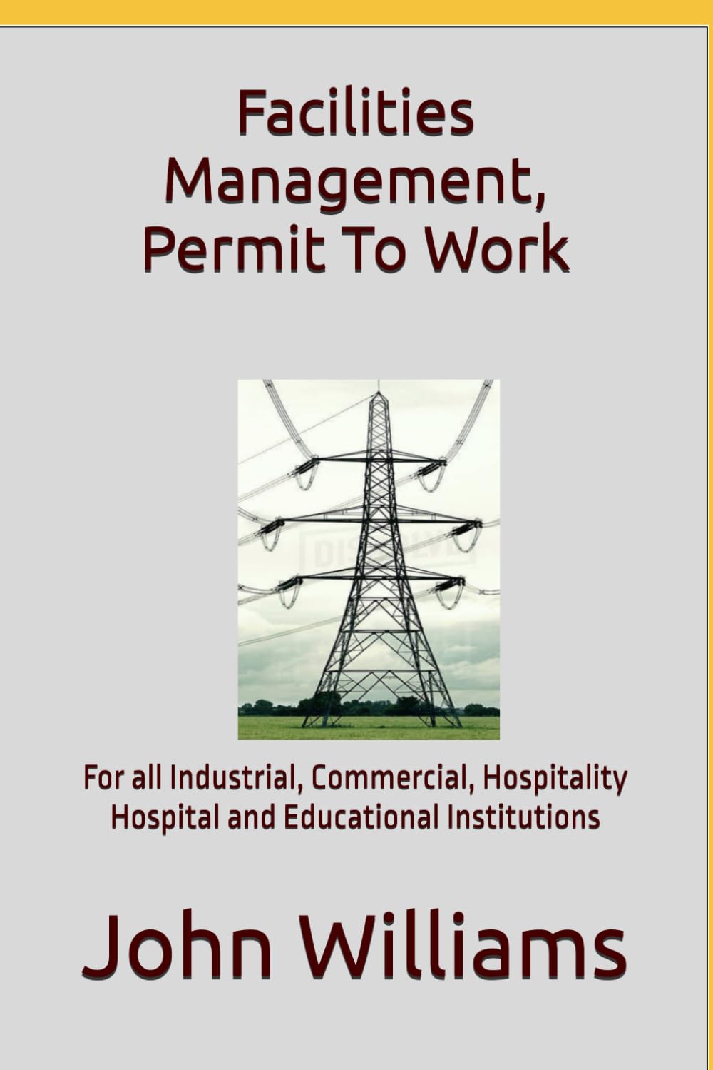 Facilities Management, Permit To Work: For all Industrial, Commercial, Hospitality, Hospital and Educational Institutions