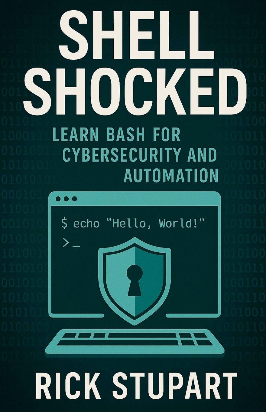 Shell Shocked: Learn Bash for Cybersecurity and Automation
