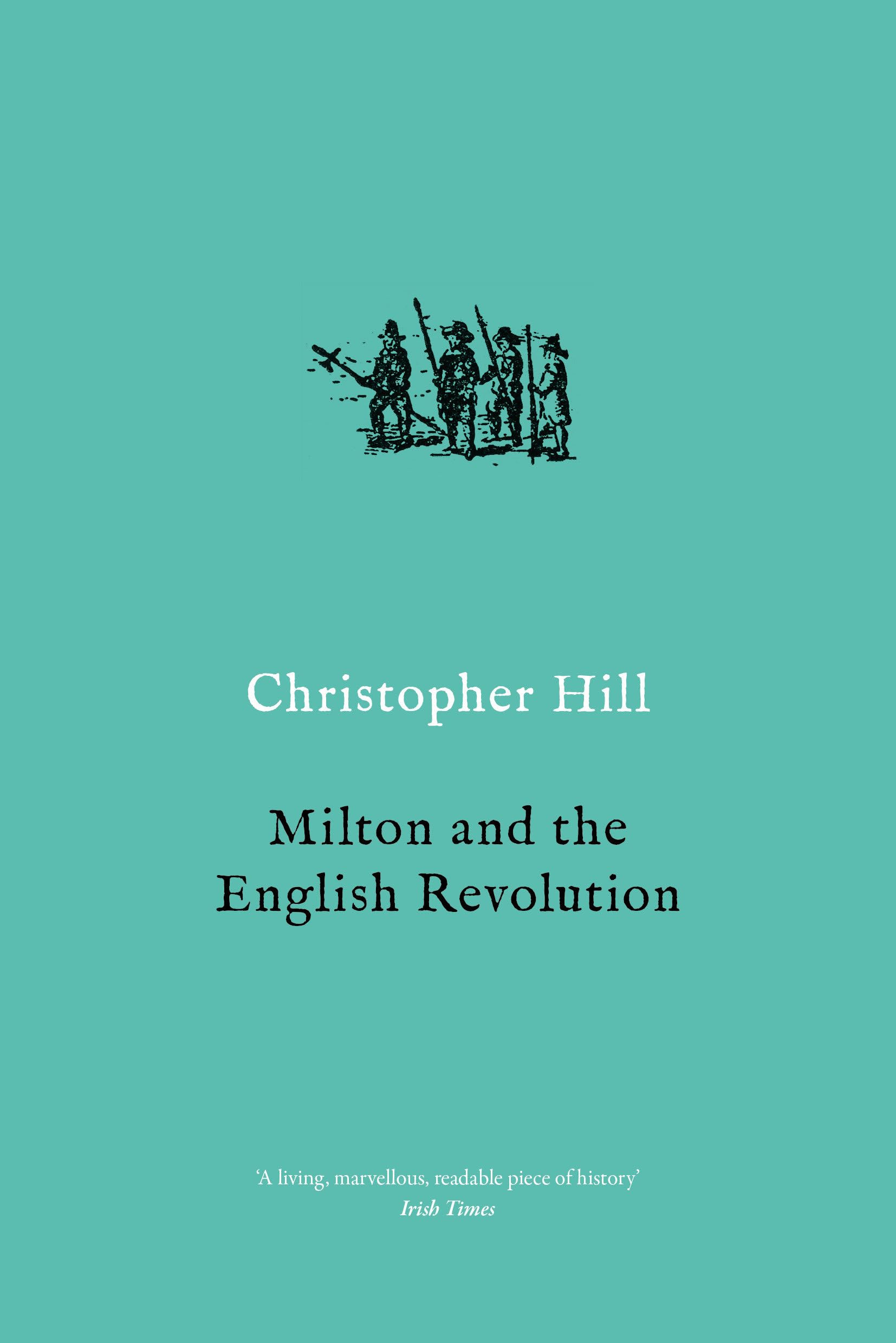 Milton and the English Revolution by Christopher Hill - 9781788736831