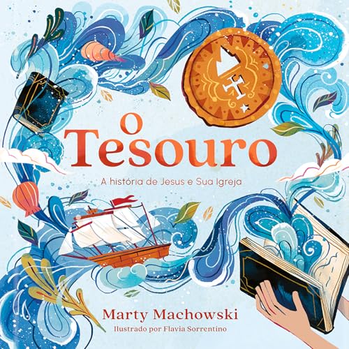 O Tesouro: A história de Jesus e sua igreja (Volume 1)