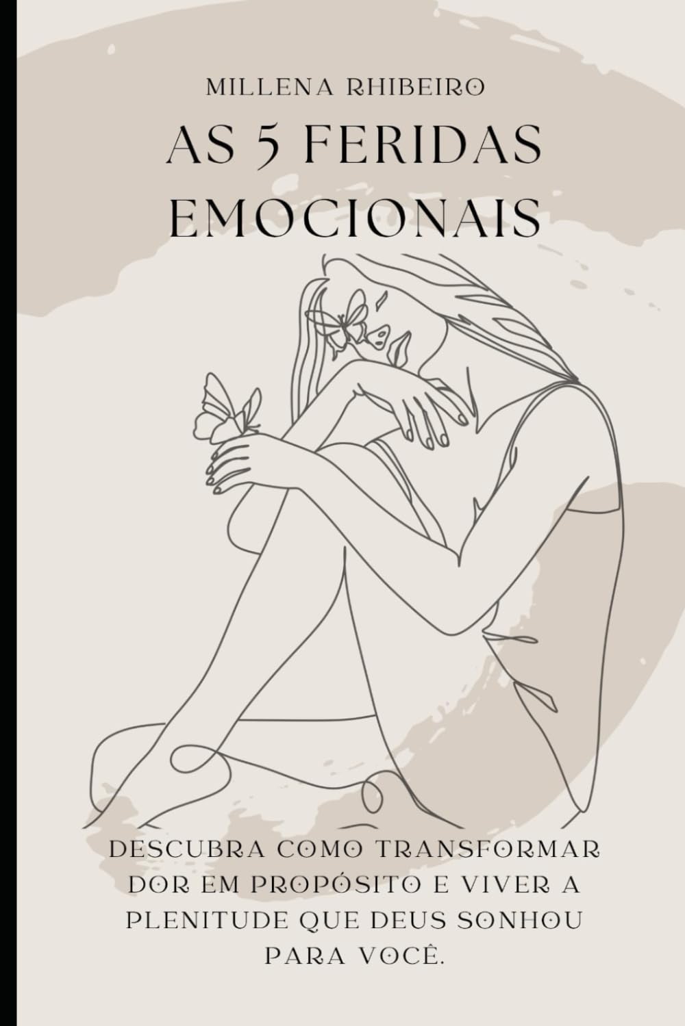 AS 5 FERIDAS EMOCIONAIS: Descubra como transformar dor em propósito e viver a plenitude que Deus sonhou para você.