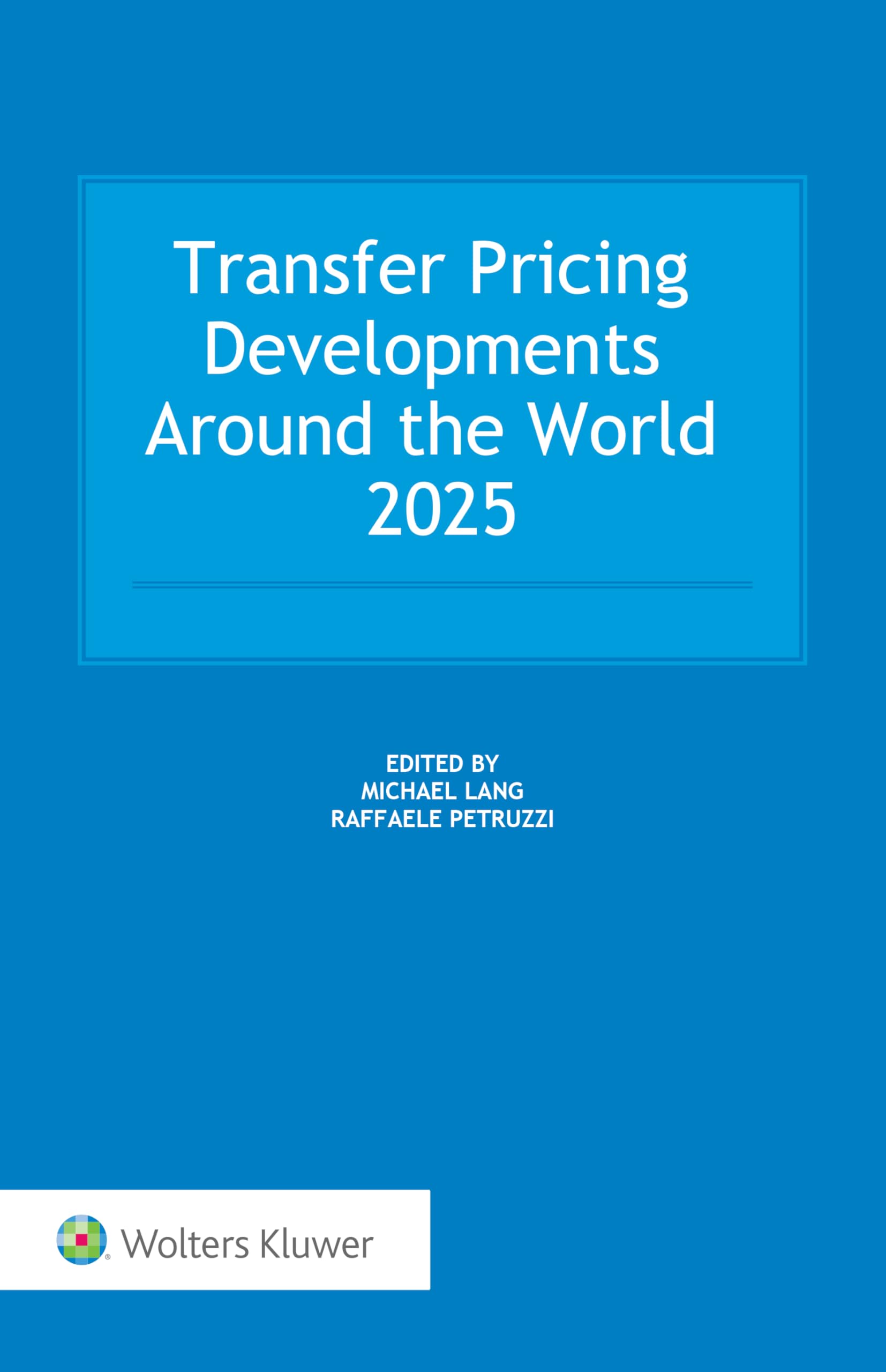 Transfer Pricing Developments Around the World 2025 (English Edition)