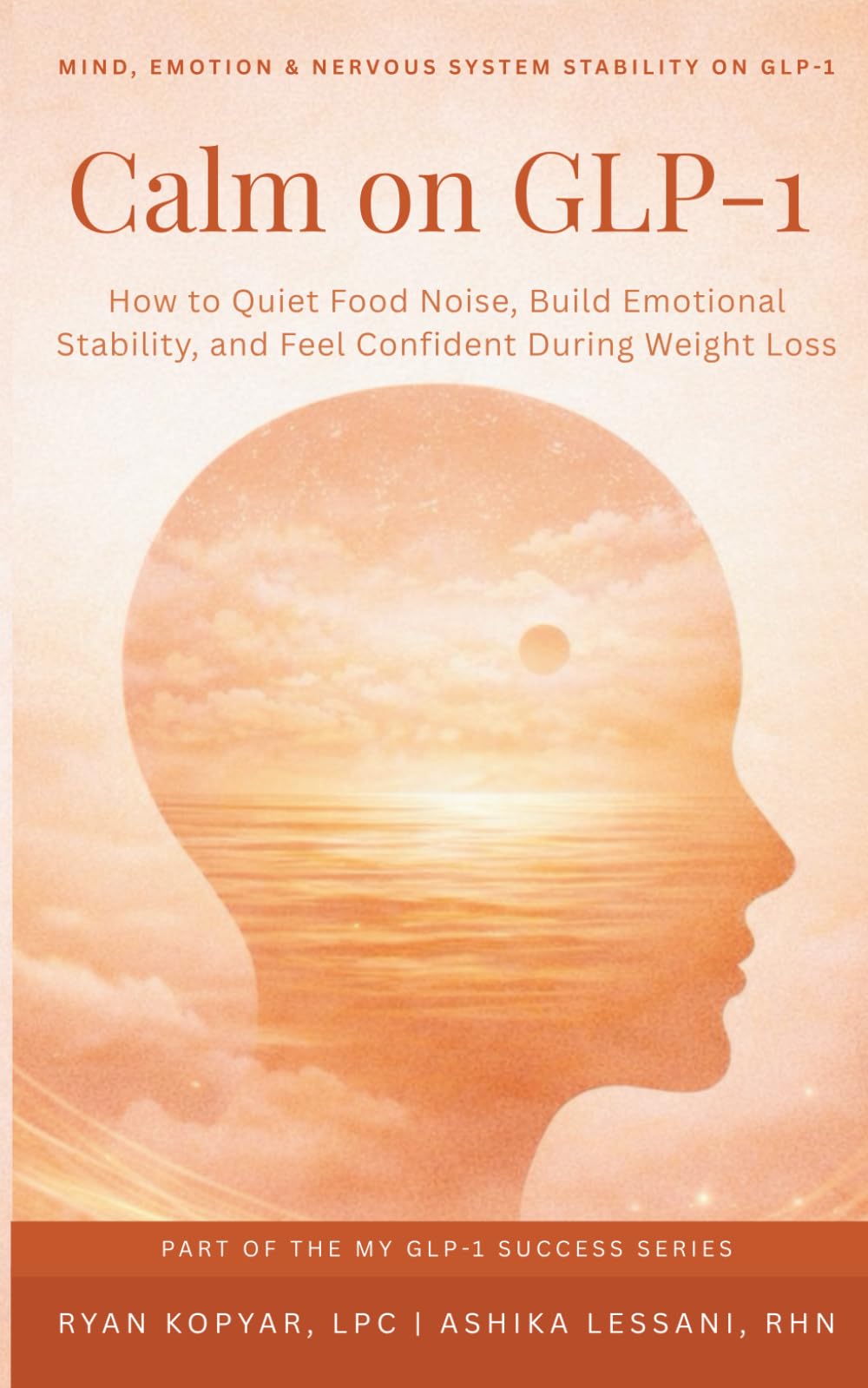 Calm on GLP-1: How to Quiet Food Noise, Build Emotional Stability, and Feel Confident During Weight Loss (My GLP-1 Success Series)