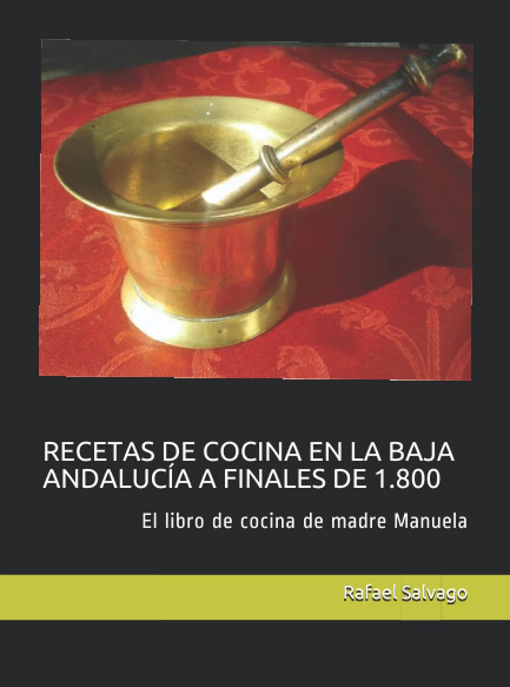 RECETAS DE COCINA EN LA BAJA ANDALUCÍA A FINALES DE 1.800: El libro de cocina de madre Manuela