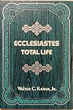 Ecclesiastes: Total Life (Everyman's Bible Commentary)