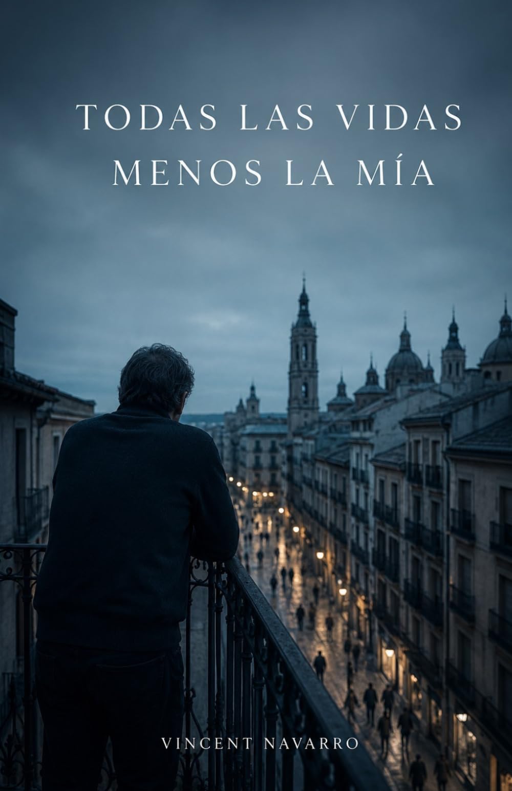 Todas Las Vidas Menos La Mía