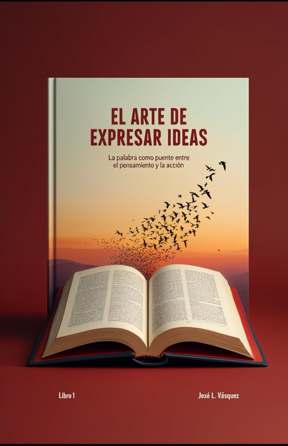 EL ARTE DE EXPRESAR IDEAS: La palabra como puente entre el pensamiento y la acción