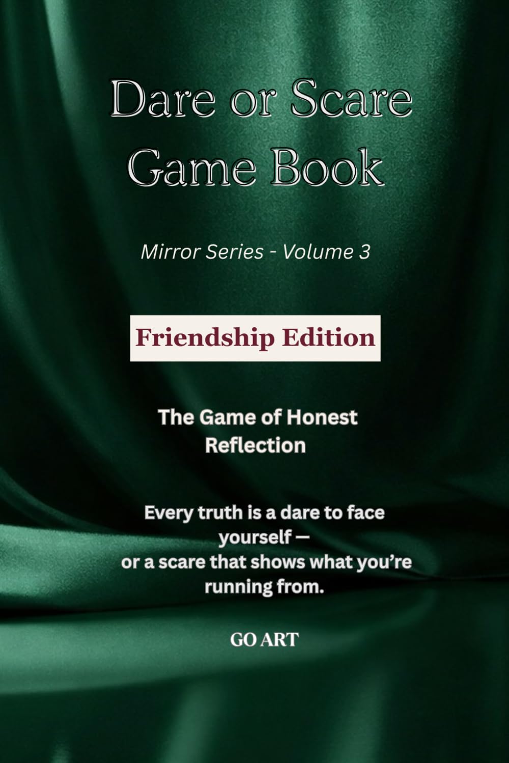 DARE OR SCARE - GAME BOOK: FRIENDSHIP EDITION: The Mirror Series | A Truth-Revealing Gamebook for Honest Friendships, Self-Awareness & Personal Growth