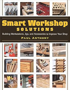 Paperback Smart Workshop Solutions: Buiding Workstations, Jigs, and Accessories to Improve your Shop Book
