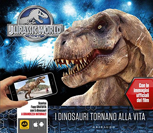 Jurassic world. I dinosauri tornano alla vita. Ediz. illustrata Jurassic world. I dinosauri tornano alla vita. Ediz. illustrata