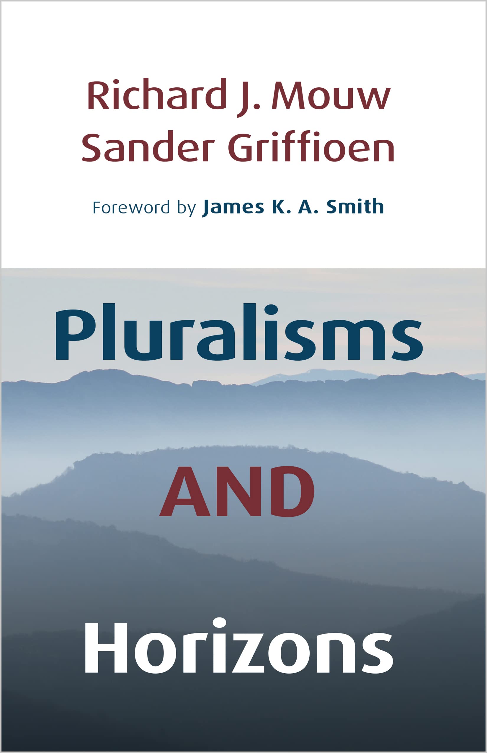 Pluralism and Horizons: An Essay in Christian Public Philosophy
