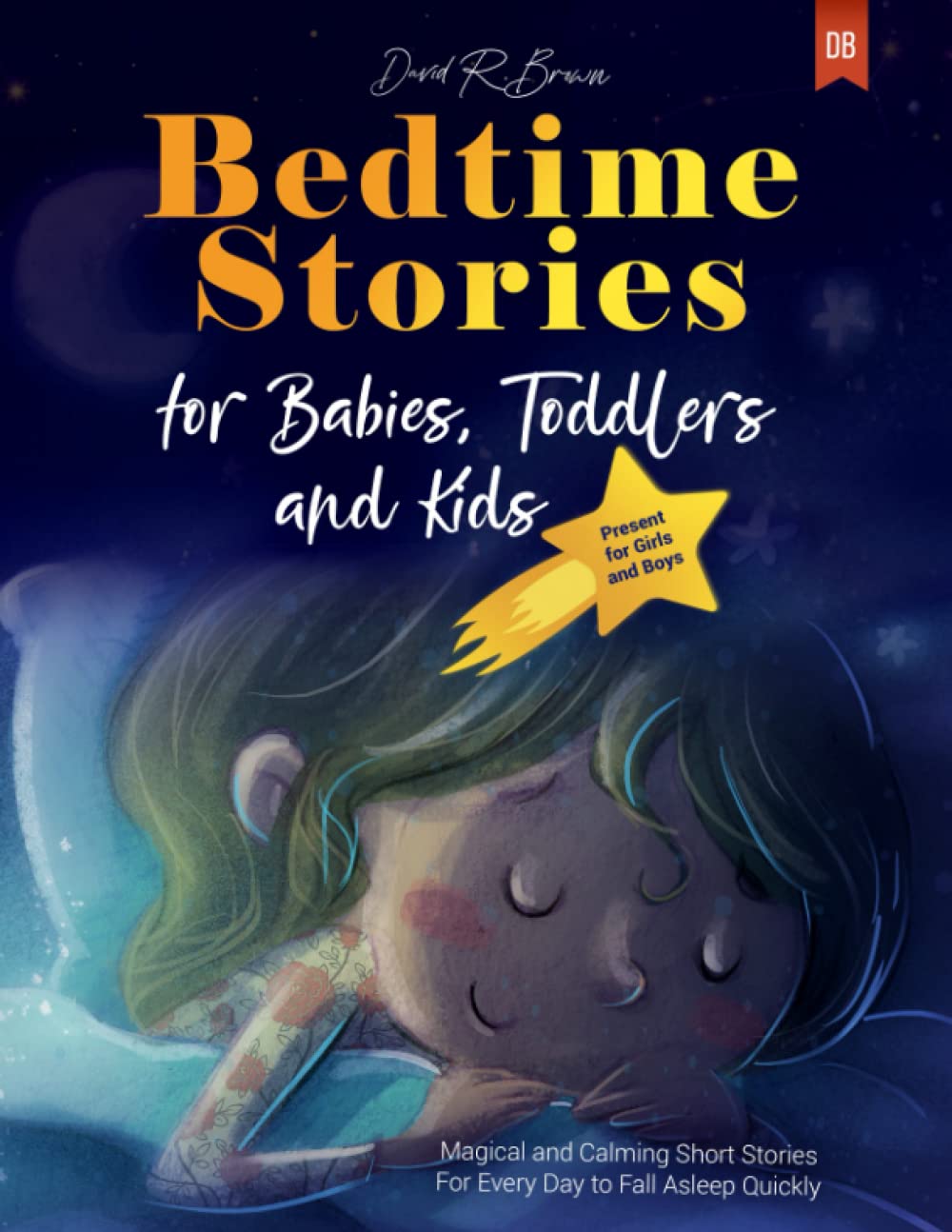 Bedtime Stories for Babies, Toddlers and Kids: Magical and Calming Short Stories For Every Day to Fall Asleep Quickly | Present for Girls and Boys Paperback – 1 Nov. 2022