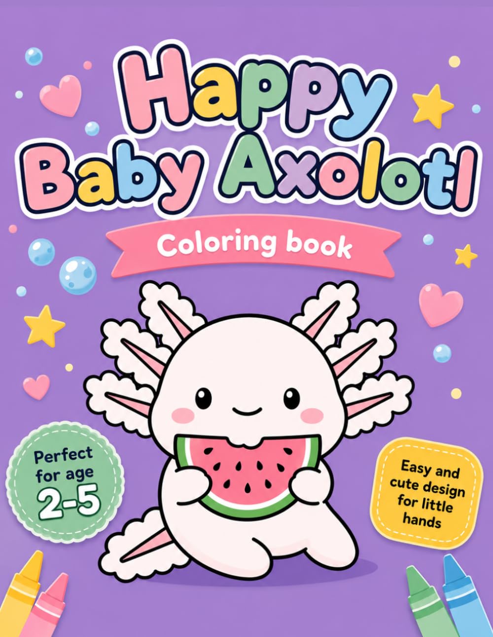 Happy Baby Axolotl: Colouring Book for Kids (Little Paws Collection)