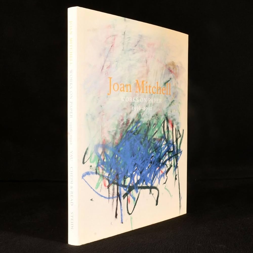 Joan Mitchell: Works on Paper 1956-1992: Yau, John, Mitchell, Joan