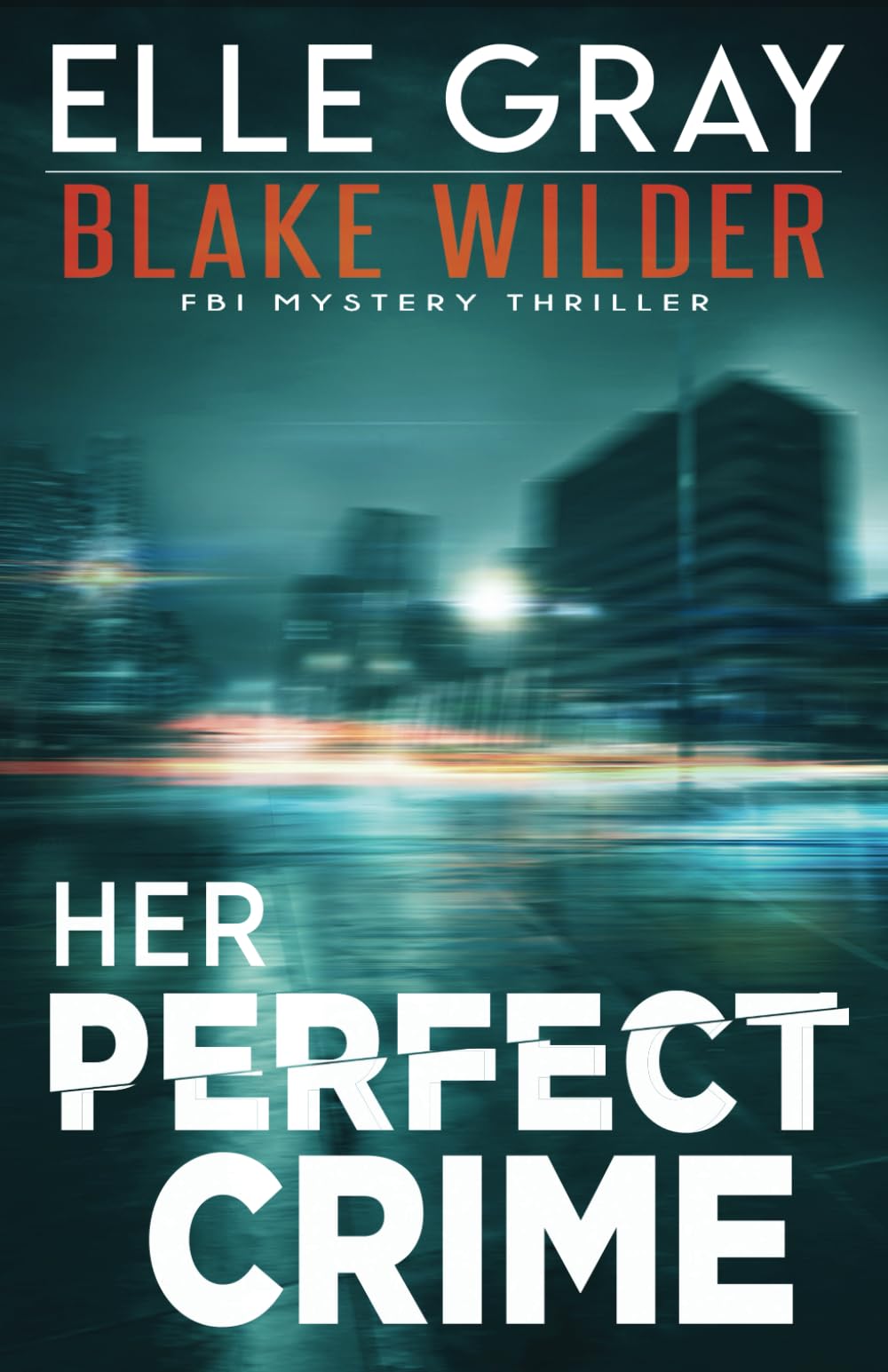 Her Perfect Crime: 3 (Blake Wilder FBI Mystery Thriller)