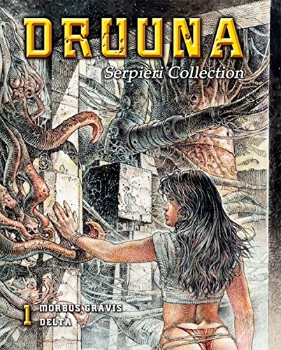 Serpieri Collection - Druuna 01: Morbus Gravis / Delta