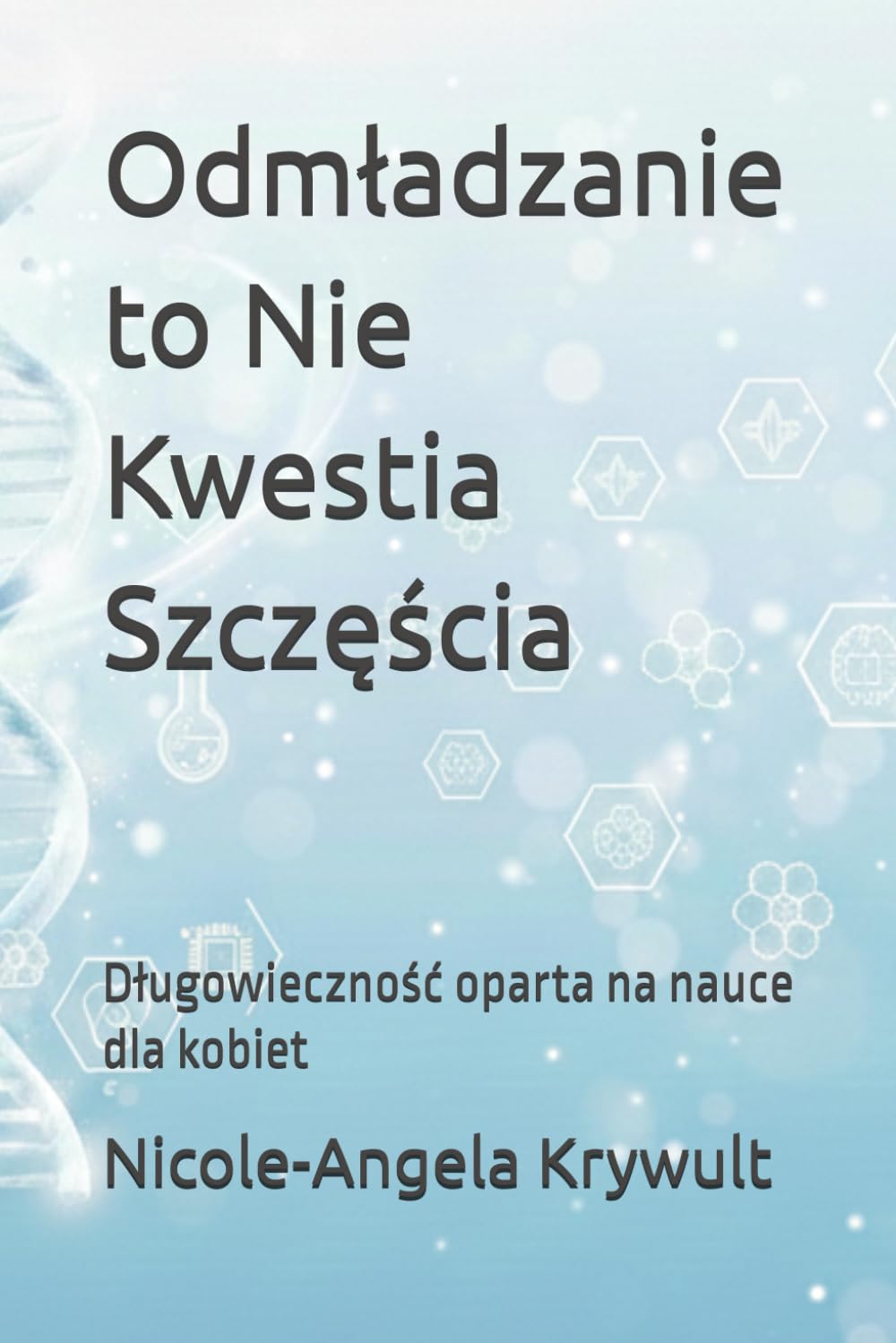 Odmładzanie to Nie Kwestia Szczęścia: Długowieczność oparta na nauce dla kobiet