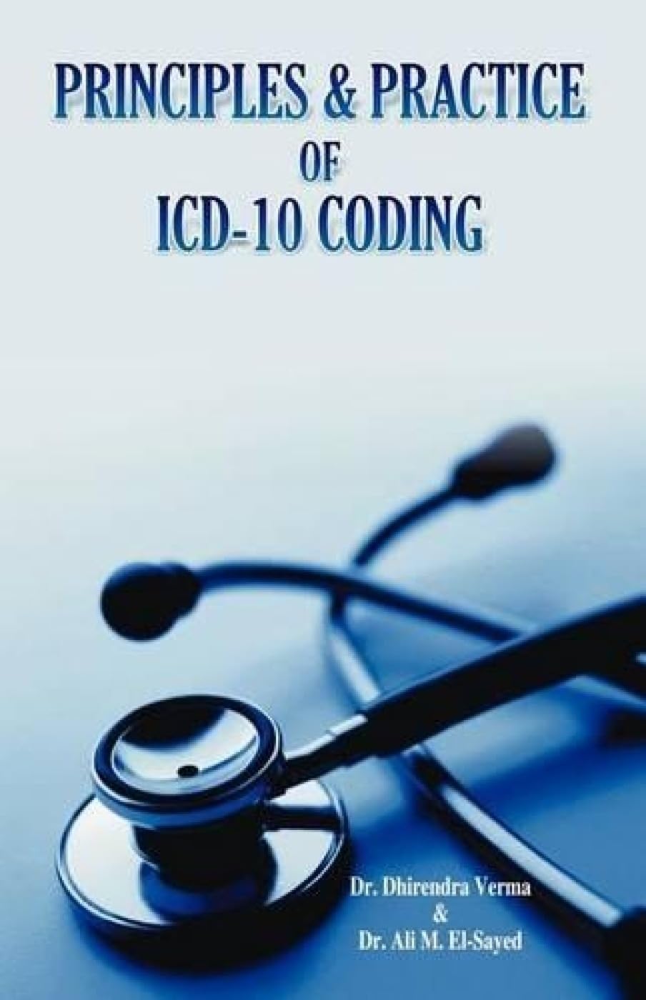 PRINCIPLES and PRACTICE of ICD-10 CODING: 9788190381222