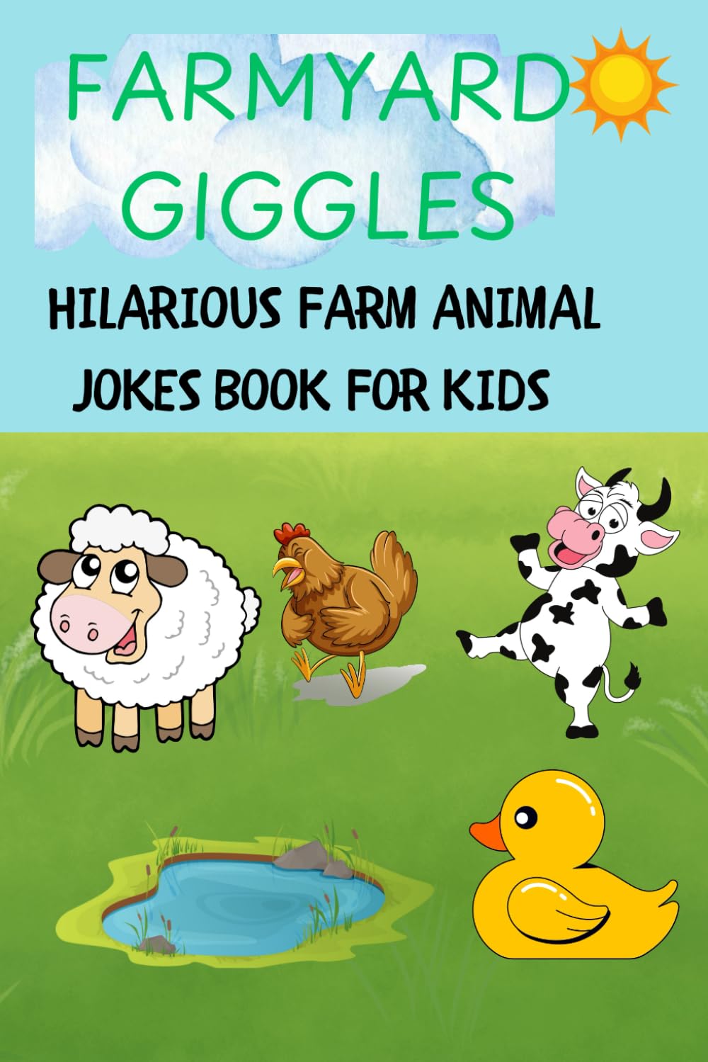 Farmyard Giggles: Hilarious Farm Animal Jokes Book For Kids Ages 6 to 10: Hilarious Farmyard Humor, Perfect for Bedtime Fun