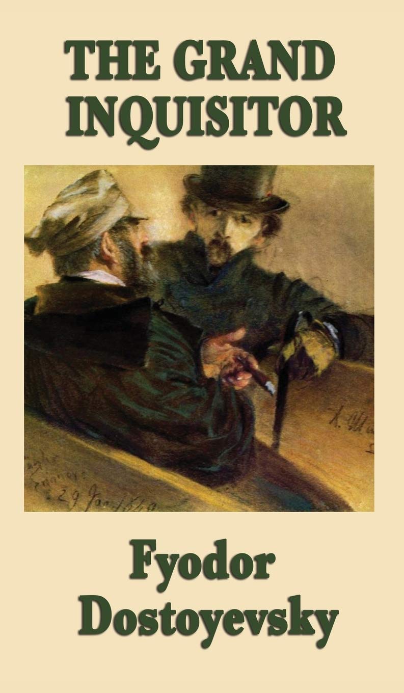 The Grand Inquisitor: A Parable from The Brothers Karamazov